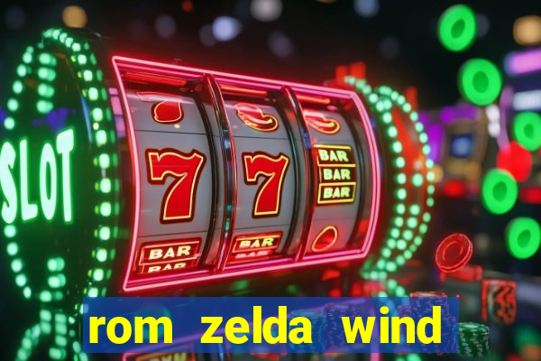 rom zelda wind waker pt br